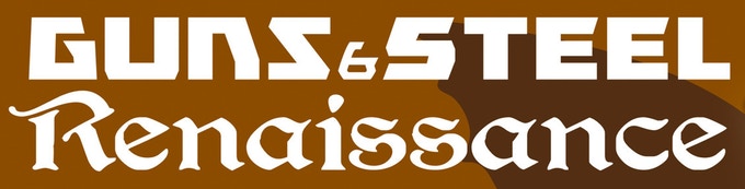 Guns & Steel: Renaissance Guns & Steel: Renaissance